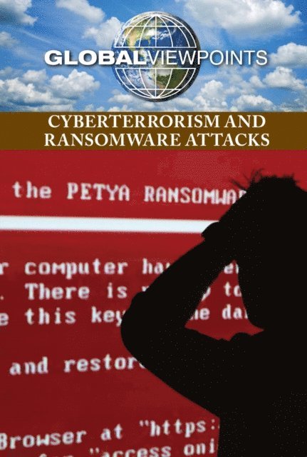 Gary Wiener - Cyberterrorism and Ransomware Attacks, E-bok