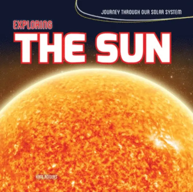 Kate Rogers - Exploring the Sun, E-bok. Tillgänglighet: Lägg i varukorg