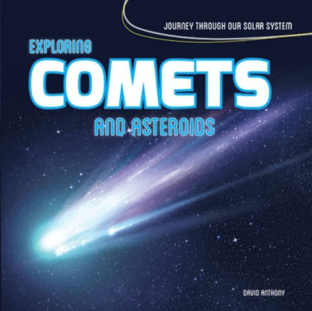 David Anthony - Exploring Comets and Asteroids, E-bok