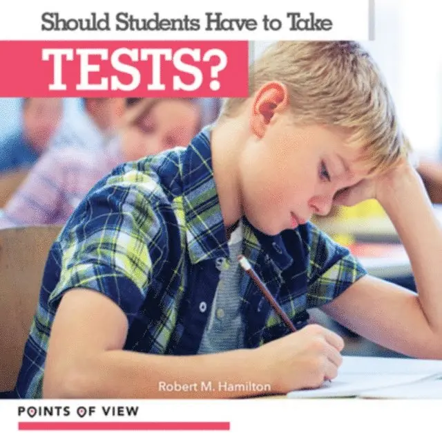 Robert M. Hamilton - Should Students Have to Take Tests?, E-bok. Tillgänglighet: Lägg i varukorg