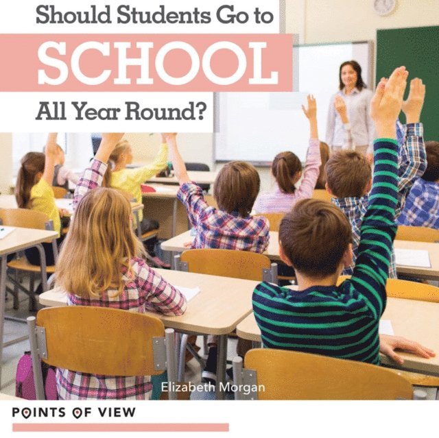 Elizabeth Morgan - Should Students Go to School All Year Round?, E-bok