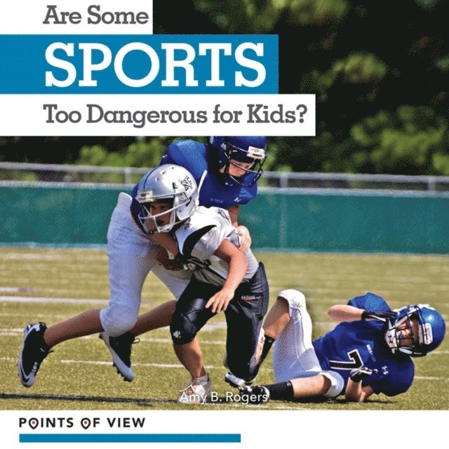Amy B. Rogers - Are Some Sports Too Dangerous for Kids?, E-bok