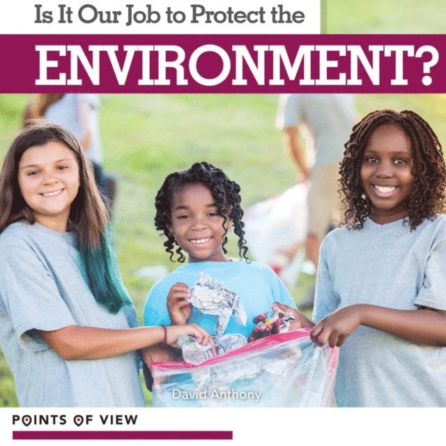 David Anthony - Is It Our Job to Protect the Environment?, E-bok