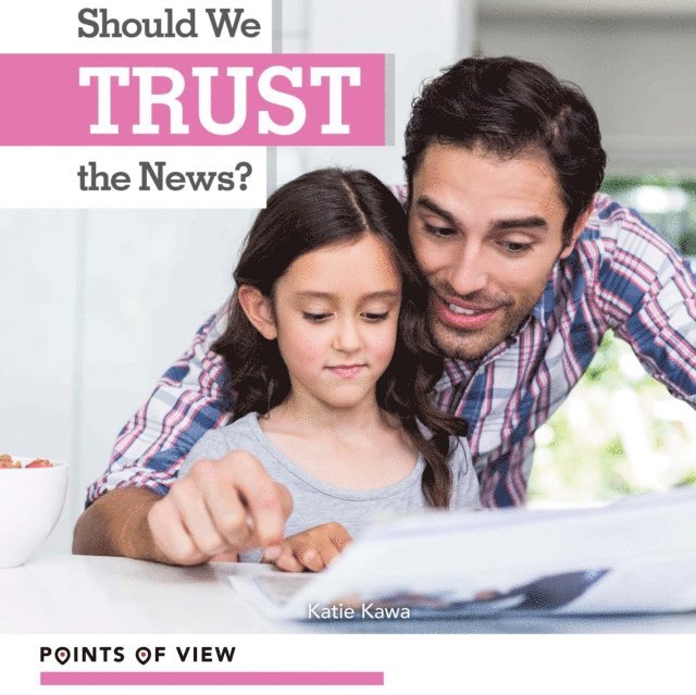 Katie Kawa - Should We Trust the News?, E-bok