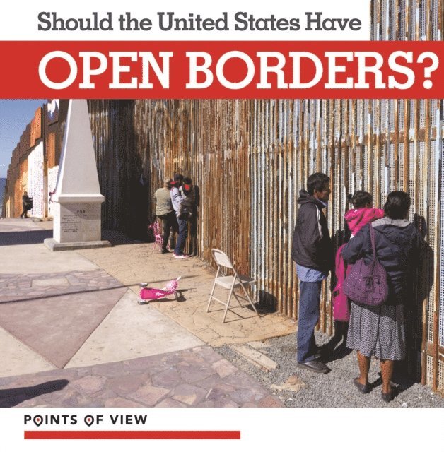 Amy Holt - Should the United States Have Open Borders?, E-bok