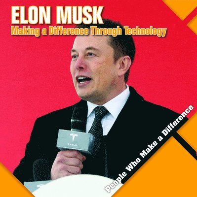 Elon Musk: Making a Difference Through Technology