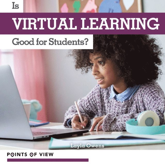 Layla Owens - Is Virtual Learning Good for Students?, E-bok
