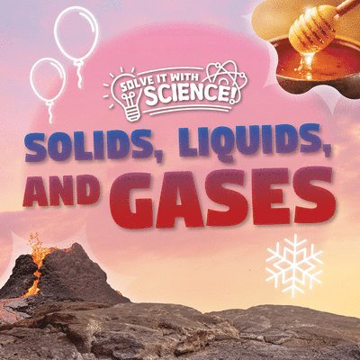 Eliza Nodes - Solids, Liquids, and Gases, Inbunden