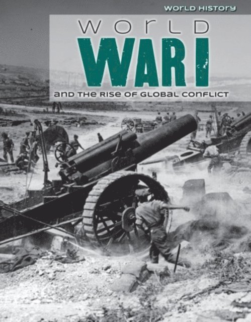 Robert Green, Elizabeth Morgan - World War I and the Rise of Global Conflict, E-bok