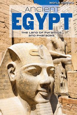 Nicole Horning - Ancient Egypt: The Land of Pyramids and Pharaohs, Inbunden