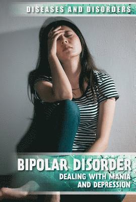 Rachael Rothman-Kerr - Bipolar Disorder: Dealing with Mania and Depression, Inbunden. Tillgänglighet: Lägg i varukorg