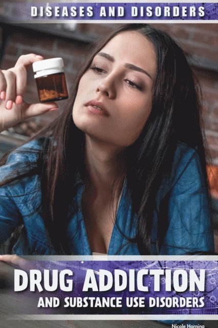 Nicole Horning - Drug Addiction and Substance Use Disorders, E-bok