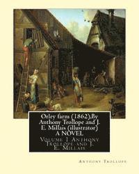 John Everett Millais, Anthony Trollope - Orley farm (1862), By Anthony Trollope and J. E. Millais (illustrator) A NOVEL: Volume 1 Sir John Everett Millais, 1st Baronet, ( 8 June 1829 - 13 Aug, Häftad. Tillgänglighet: Lägg i varukorg
