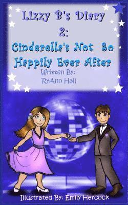 Ryann Adams Hall - Lizzy B's Diary 2: Cinderella's Not So Happy Ever After, Häftad. Tillgänglighet: Lägg i varukorg