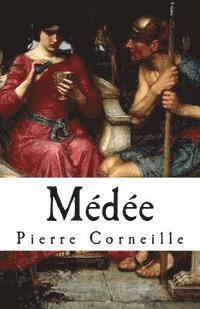 Mde: Pierre Corneille's Medea (1635) in English translation