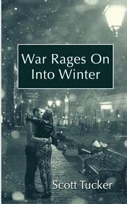 Scott Tucker - War Rages On Into Winter, Häftad. Tillgänglighet: Lägg i varukorg
