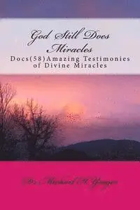 Michael H. Yeager - God Still Does Miracles: Docs (58) Amazing Testimonies of Divine Miracles, Häftad. Tillgänglighet: Lägg i varukorg