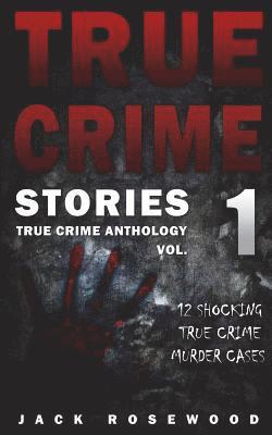 Jack Rosewood - True Crime Stories: 12 Shocking True Crime Murder Cases, Häftad. Tillgänglighet: Lägg i varukorg