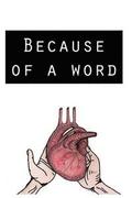 Because of a Word