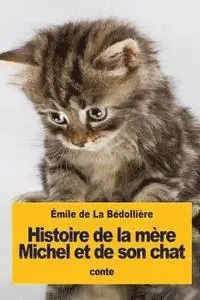Émile de la Bédollière - Histoire de la mère Michel et de son chat, Häftad. Tillgänglighet: Lägg i varukorg