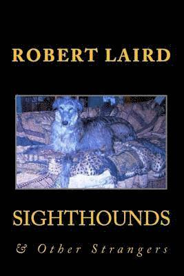 R. F. Laird, Robert Laird - Sighthounds & Other Strangers, Häftad. Tillgänglighet: Lägg i varukorg