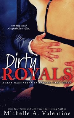 Michelle A. Valentine - Dirty Royals (A Sexy Manhattan Fairytale: Part Three), Häftad. Tillgänglighet: Lägg i varukorg