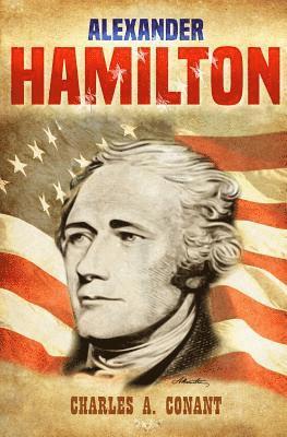 Charles a. Conant - Alexander Hamilton, Häftad. Tillgänglighet: Lägg i varukorg