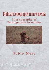Fabio Mora - Biblical iconography in new media I: Iconography of Protogenesis in movies, Häftad. Tillgänglighet: Lägg i varukorg