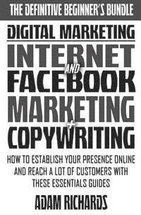 Adam Richards - Digital Marketing: The Definitive Beginner's Bundle: How To Establish Your Presence Online And Reach A LOT Of Customers With These Essentials Guides, Häftad. Tillgänglighet: Lägg i varukorg