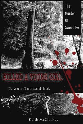 Keith McCloskey - Killed a Young Girl, it was Fine and Hot, Häftad. Tillgänglighet: Lägg i varukorg