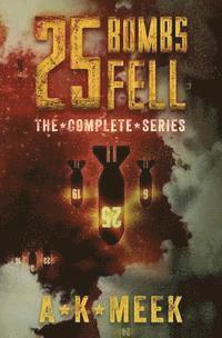 A. K. Meek - 25 Bombs Fell: The Complete Series, Häftad