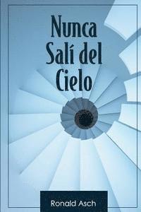 Ronald Asch - Nunca Sali del Cielo, Häftad. Tillgänglighet: Lägg i varukorg