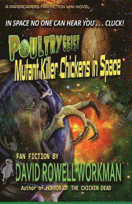 David Rowell Workman - Poultrygeist: Mutant Killer Chickens in Space, Häftad