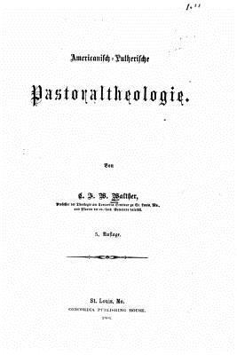 Carl Ferdinand Wilhelm Walther - AmerikanischLutherische Pastoraltheologie, Häftad. Tillgänglighet: Lägg i varukorg