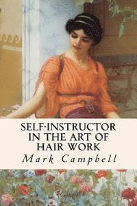 Mark Campbell - Self-Instructor in the Art of Hair Work, Häftad. Tillgänglighet: Lägg i varukorg