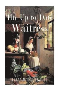 Janet McKenzie Hill - The Up-to-Date Waitress, Häftad. Tillgänglighet: Lägg i varukorg