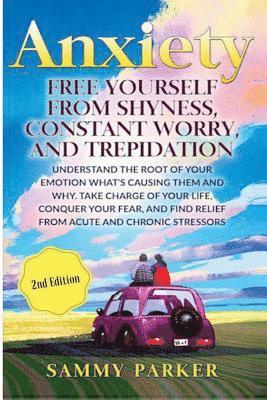 Sammy Parker - Anxiety: Free Yourself from Shyness, Constant Worry, and Trepidation: Understand The Root of Your Emotion, What's Causing Them,, Häftad. Tillgänglighet: Lägg i varukorg