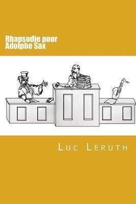 Luc Leruth - Rhapsodie pour Adolphe Sax, Häftad