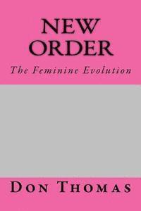 Jerry Collins, Don Thomas - New Order: The Feminine Evolution, Häftad
