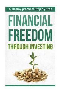 Lance Knight - A 10-Day practical Step by Step. Financial Freedom Through Investing, Häftad. Tillgänglighet: Lägg i varukorg