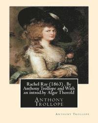 Algar Thorold, Anthony Trollope - Rachel Ray (1863), By Anthony Trollope and With an introd.by Algar Thorold: (Thorold, Algar Labouchere, 1866-1936), Häftad. Tillgänglighet: Lägg i varukorg