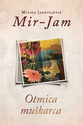 Milica Jakovljevic Mir-Jam - Otmica Muskarca, Häftad. Tillgänglighet: Lägg i varukorg
