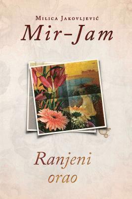 Milica Jakovljevic Mir-Jam - Ranjeni Orao, Häftad. Tillgänglighet: Lägg i varukorg