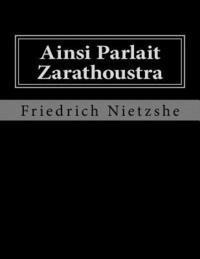 Friedrich Wilhelm Nietzshe, Andrea Gouveia - Ainsi Parlait Zarathoustra, Häftad