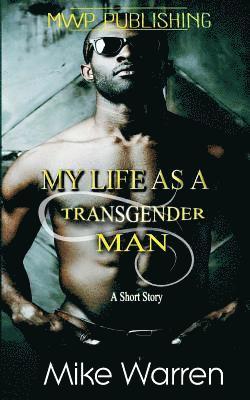 Mike Warren - My Life As A Transgender Man, Häftad. Tillgänglighet: Lägg i varukorg