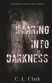 C. L. Clark - Staring Into Darkness, Häftad. Tillgänglighet: Lägg i varukorg