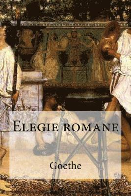 Goethe, Edibooks - Elegie romane, Häftad