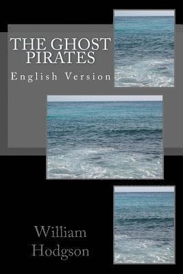 William Hope Hodgson, Angel Sanchez - The Ghost Pirates: English Version, Häftad. Tillgänglighet: Lägg i varukorg