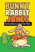 Bunny Rabbit Jokes: Funny Bunny Jokes for Kids