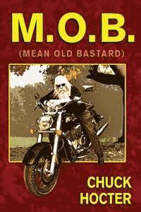 Chuck Hocter - M.O.B.: (Mean Old Bastard), Häftad. Tillgänglighet: Lägg i varukorg